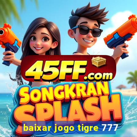 baixar jogo tigre 777